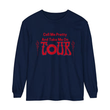 Load image into Gallery viewer, Call Me Pretty and Take Me on Phish Tour Men’s Unisex Garment-dyed Long Sleeve T-Shirt