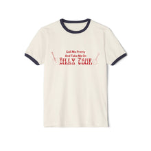Load image into Gallery viewer, Call Me Pretty And Take Me On Billy Tour Unisex Cotton Ringer T-Shirt