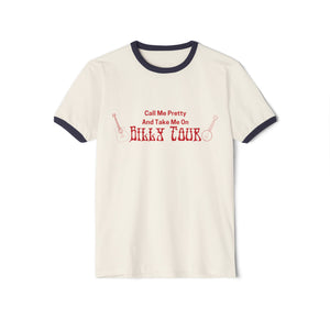Call Me Pretty And Take Me On Billy Tour Unisex Cotton Ringer T-Shirt