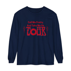 Call Me Pretty and Take Me on Phish Tour Men’s Unisex Garment-dyed Long Sleeve T-Shirt