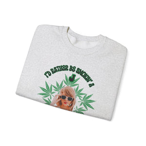 I’d Rather Be Smokin’ a J with Tay Unisex Sweatshirt