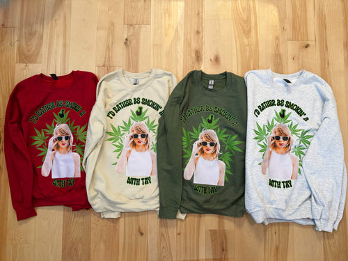 I’d Rather Be Smokin’ a J with Tay Unisex Sweatshirt