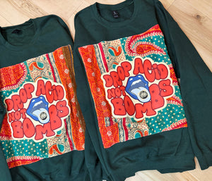Drop L Not Bombs Forest Green Grateful Kantha Crewneck Sweatshirt - One left, Size Large!